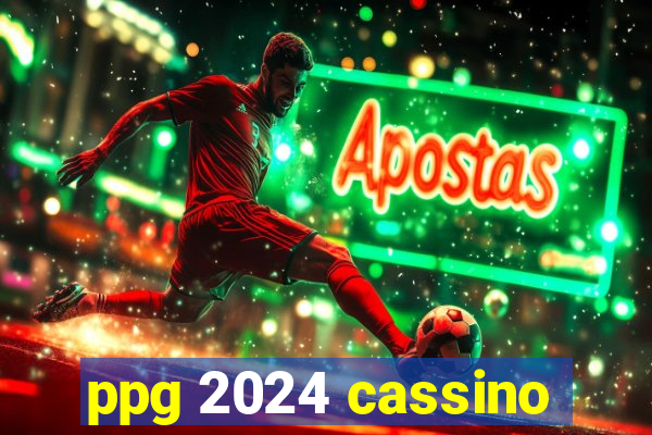 ppg 2024 cassino